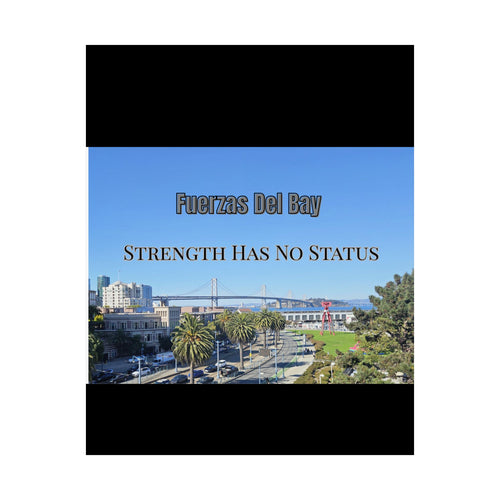 Matte Poster — 'Fuerzas Del Bay: Strength Has No Status' San Francisco Cityscape